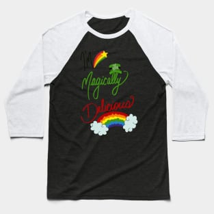 I'm magically delicious Baseball T-Shirt